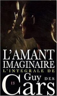 Guy Des Cars - L'amant imaginaire