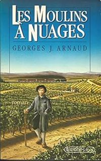 Couverture du livre Les moulins à nuages - Georges Jean Arnaud