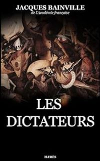 Jacques Bainville - Les Dictateurs