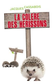 Couverture du livre La colère des Hérissons - Jacques Cassabois