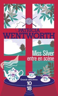 Patricia Wentworth - Miss Silver entre en scène