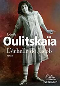 Ludmila Oulitskaia - L'échelle de Jacob