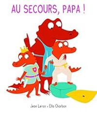 Jean Leroy - Au secours, papa !