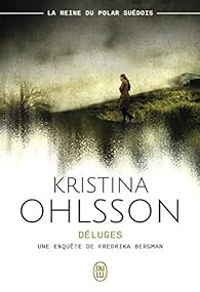 Kristina Ohlsson - Déluges