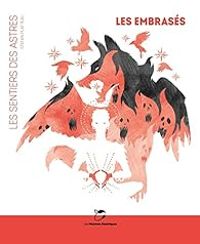 Stefan Platteau - Les embrasés : Les sentiers des astres