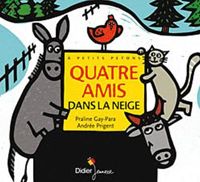 Praline Gay-para - Andrée Prigent(Illustrations) - Quatre amis dans la neige