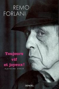 Couverture du livre Toujours vif et joyeux - Remo Forlani