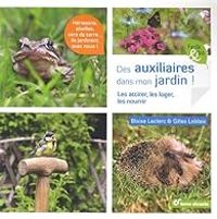 Couverture du livre Des auxiliaires dans mon jardin !  - Blaise Leclerc