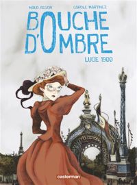 Carole Martinez - Bouche d'ombre (Tome 2) - Lucie 1900