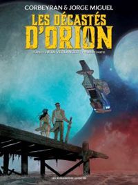 Couverture du livre Les décastés d'Orion - Ric Corbeyran - Jorge Miguel