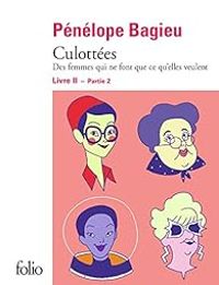 Couverture du livre Des femmes qui ne font que ce qu'elles veulent (2 - Penelope Bagieu