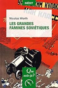 Nicolas Werth - Les grandes famines soviétiques