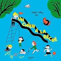 Couverture du livre Un chien à la récré - Juliette Vallery