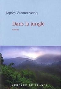 Agnes Vannouvong - Dans la jungle