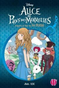 Jun Abe - Tim Burton - Alice au Pays des Merveilles - Intégrale 