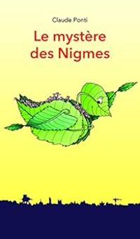 Couverture du livre Le mystère des Nigmes - Claude Ponti