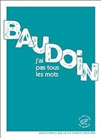 Edmond Baudoin - J'ai pas tous les mots