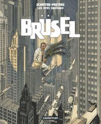 Couverture du livre Les cités obscures : Brüsel - Francois Schuiten - Benoit Peeters