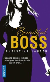 Couverture du livre Beautiful Boss - Christina Lauren