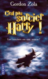 Gordon Zola - C EST PAS SORCIER HARRY