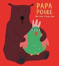 Couverture du livre Papa poule - Jean Leroy - Giulia Bruel