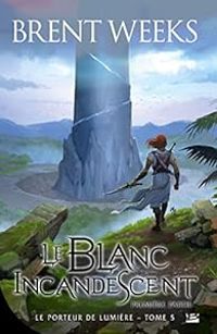 Couverture du livre Le blanc incandescent 1/2 - Brent Weeks