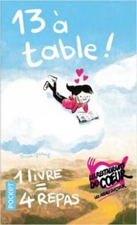 Couverture du livre 13 à table ! 2021 - Maxime Chattam - Jean Paul Dubois - Philippe Besson - Tonino Benacquista - Franck Thilliez - Alexandra Lapierre - Veronique Ovalde - Francoise Bourdin - Ric Giacometti - Jacques Ravenne - Olivia Ruiz - Francois D Epenoux - Agnes Martin Lugand - Romain Puertolas - Leila Slimani