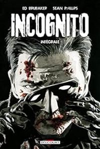 Couverture du livre Incognito - Intégrale - Sean Phillips