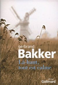 Couverture du livre Là-haut, tout est calme - Gerbrand Bakker