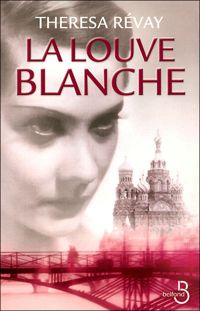 Theresa Revay - La Louve blanche