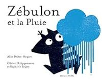 Couverture du livre Zébulon et la pluie - Alice Briere Haquet