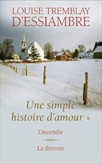 Louise Tremblay Dessiambre - Une simple histoire d'amour - Intégrale