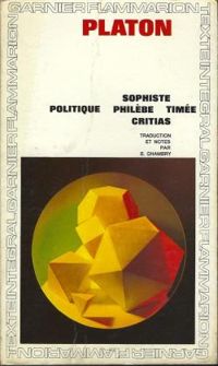  Platon - Sophiste - Politique - Philèbe - Timée - Critias