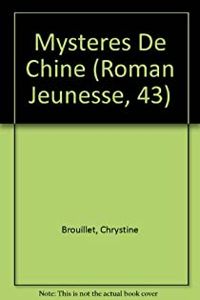 Couverture du livre Mystères de Chine - Chrystine Brouillet