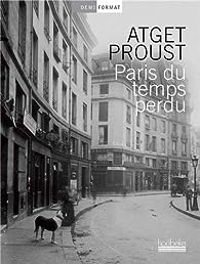 Couverture du livre Paris du temps perdu - Marcel Proust - Eugene Atget