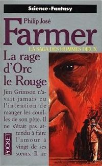 Philip Jose Farmer - La rage d'Orc le Rouge