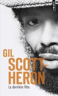 Gil Scott Heron - La dernière fête : Mémoires