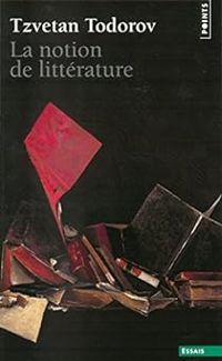 Couverture du livre La Notion de littérature et autres essais - Tzvetan Todorov