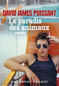 Couverture du livre Le Paradis des animaux - David James Poissant