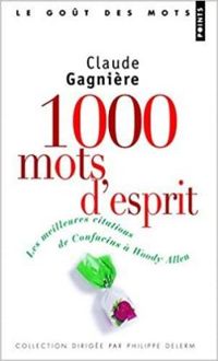 Claude Gagniere - 1000 mots d'esprit