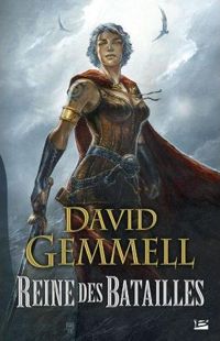 Couverture du livre Reine des Batailles - David Gemmell