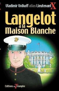 Vladimir Volkoff - Langelot à la Maison Blanche