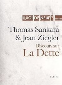 Jean Ziegler - Thomas Sankara - Discours sur la dette