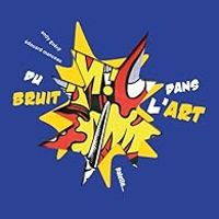 Andy Guerif - Edouard Manceau - Du bruit dans l'art !