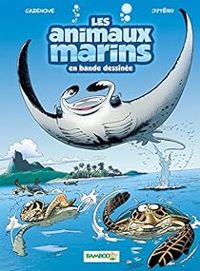 Christophe Cazenove - Les animaux marins en BD