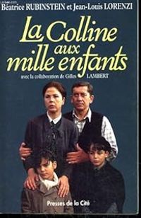 Jean Louis Lorenzi - Beatrice Rubinstein - La colline aux mille enfants