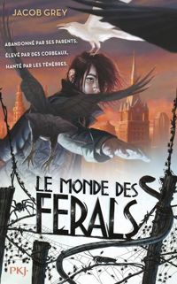 Jacob Grey - Le Monde des ferals - tome 01 