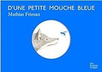 Couverture du livre D'une petite mouche bleue - Mathias Friman