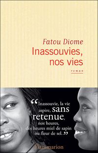 Fatou Diome - Inassouvies, nos vies