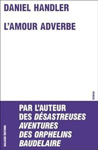 Daniel Handler - L'amour adverbe